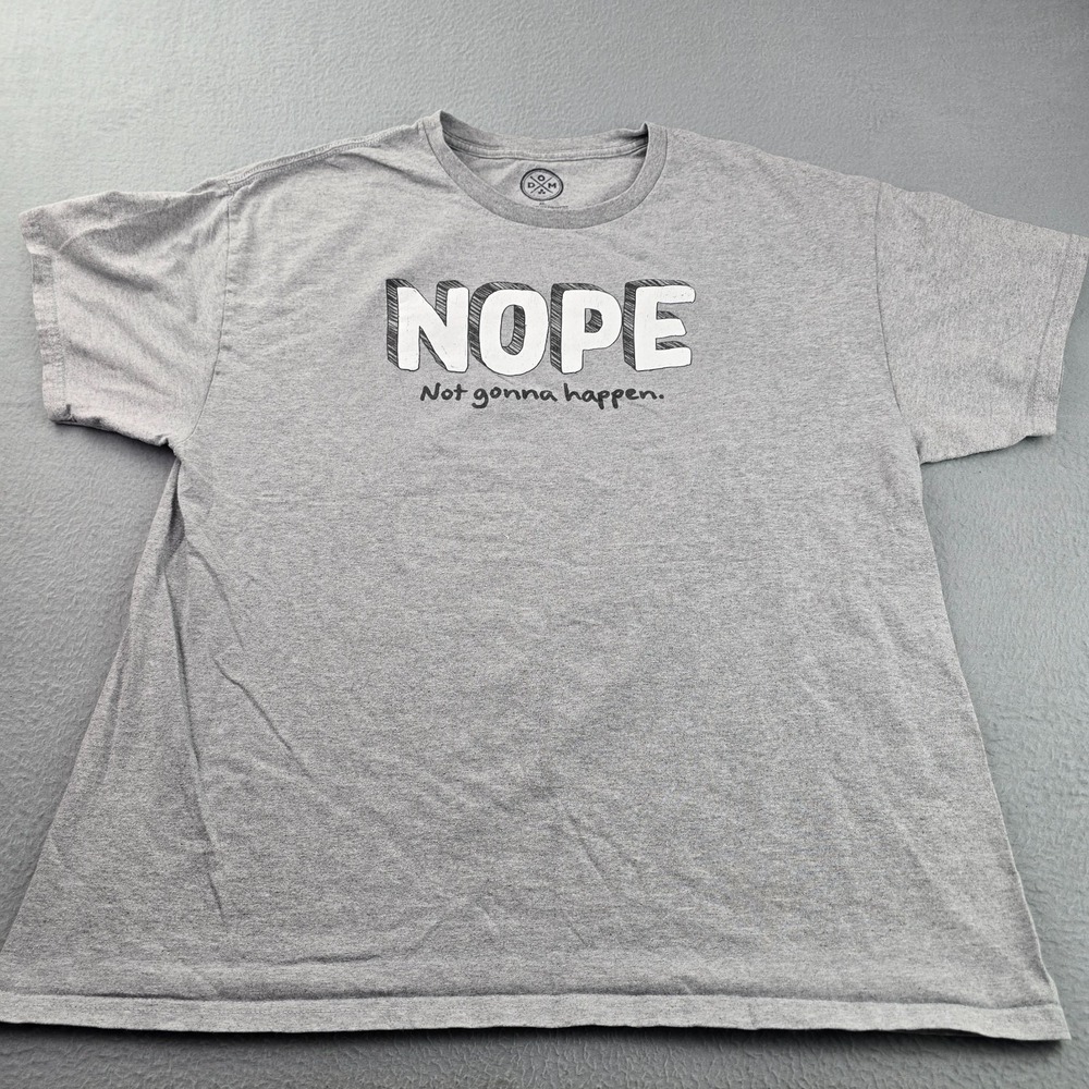 Dom Shirt Mens XL Gray Nope Not Gonna Happen Graphic Cotton Crew Neck Casual